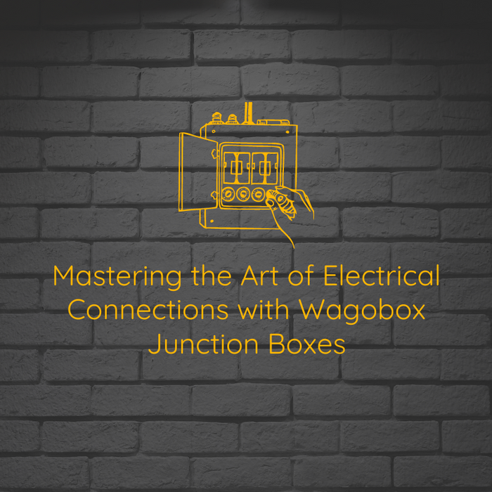 Mastering the Art of Electrical Connections with Wagobox Junction Boxes
